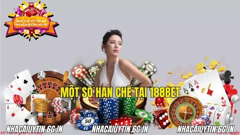 Những hạn chế còn tồn đọng tại nhà cái 188BET mà bạn nên biết