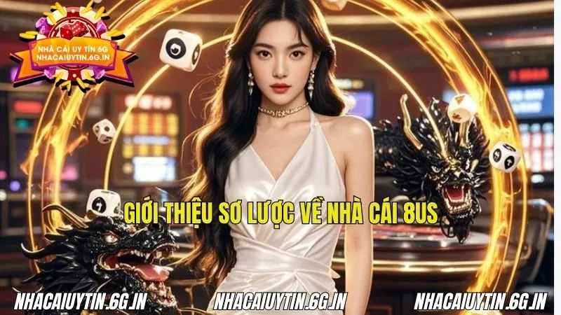 Những thông tin sơ lược về nhà cái 8US