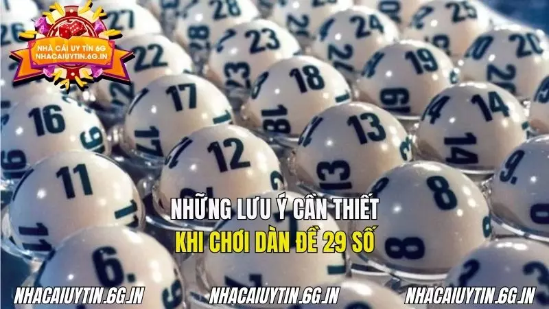 Một số lưu ý cần biết khi dùng chiến thuật chơi dàn đề 29 số