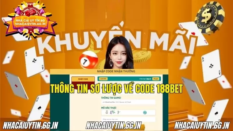 Những thông tin sơ lược nhất về Code 188BET