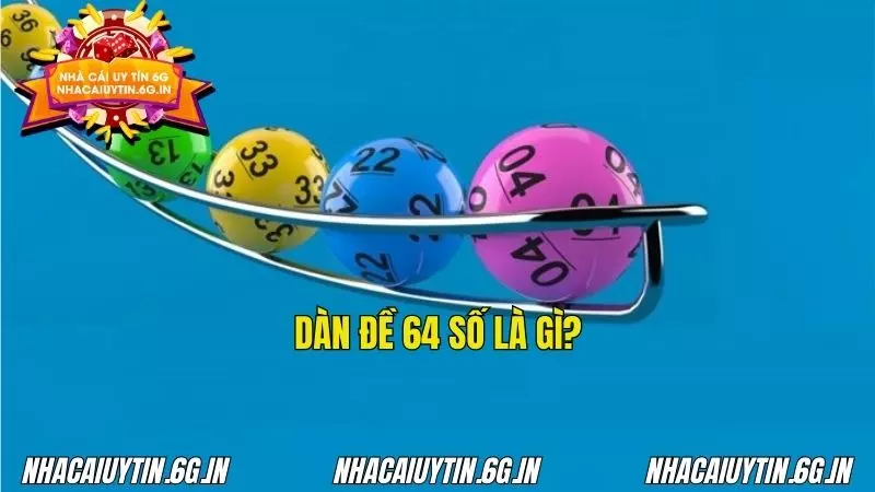 Những khái niệm cơ bản về dàn đề 64 số