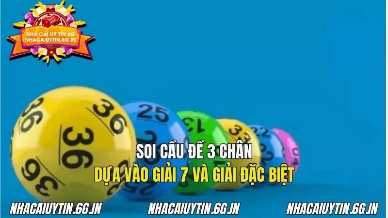 Cách soi cầu đề 3 chân dựa vào giải 7 và giải đặc biệt