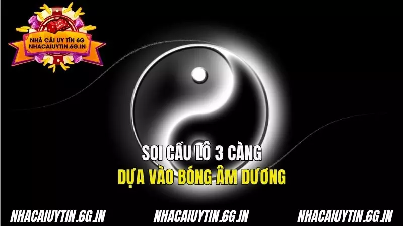 Bóng âm dương mang đến những con lô 3 càng trúng phóc