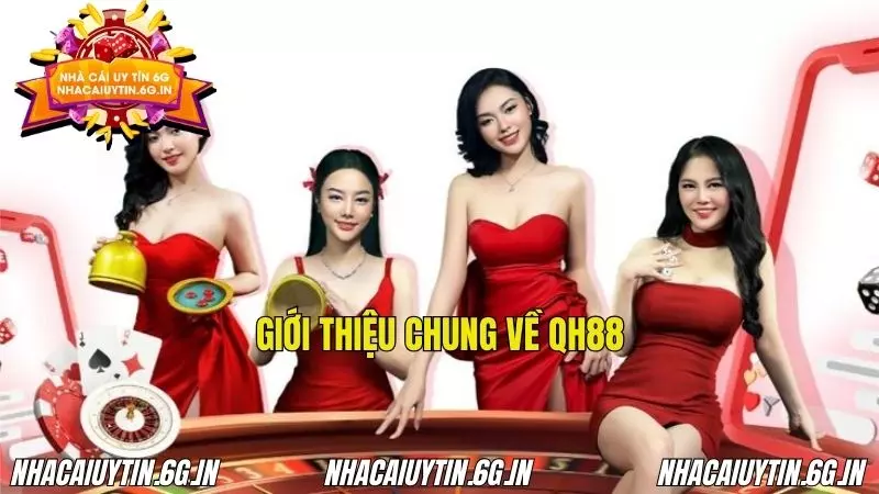 Những thông tin sơ lược về nhà cái QH88